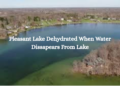 Pleasant Lake Dehydrated When Water From Lake Disappears