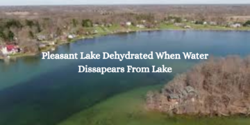 Pleasant Lake Dehydrated When Water From Lake Disappears